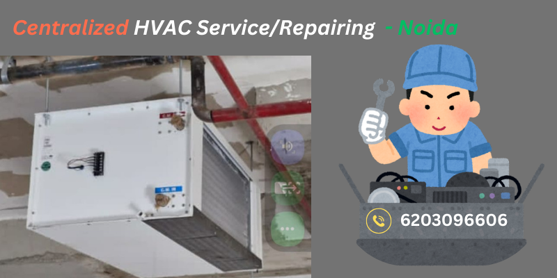 Centralized HVAC Service & Repair In Noida